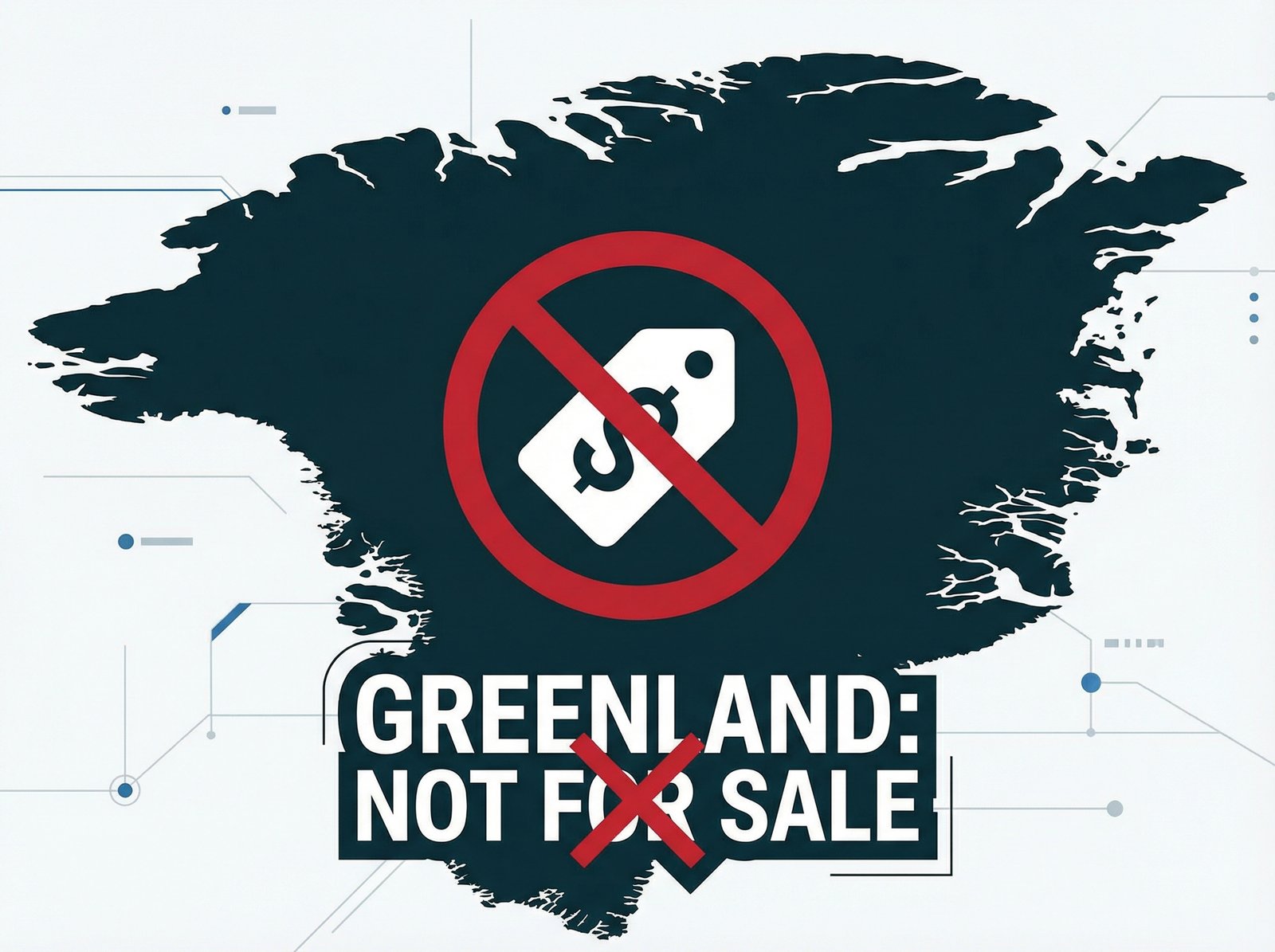A modern infographic showing a message "Greenland: Not For Sale" in a clean, high-contrast design, with a silhouette of Greenland's landscape in the background. Informational style, 4:3 aspect ratio, no visible text.